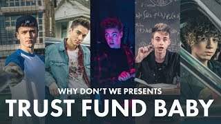 Trust Fund Baby - Why Don't We (2018)