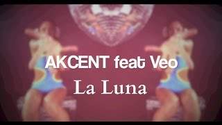 Akcent feat. Veo - La Luna (2015)