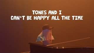 Tones And I - Can't Be Happy All The Time (2020)