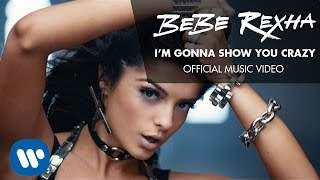 Bebe Rexha - I'm Gonna Show You Crazy (2015)