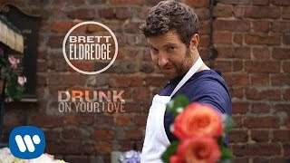 Brett Eldredge - Drunk On Your Love (2016)