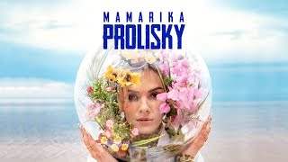 Mamarika - Prolisky (2019)