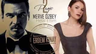 Erdem Kınay Ft Merve Özbey - Helal Ettim (2013)