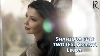 Shahzoda feat. Two - Linda (2016)