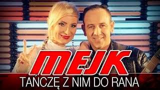 Mejk - Tańczę Z Nim Do Rana (2015)