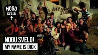 Nogu Svelo! - My Name Is Dick (2014)