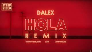Dalex - Hola Remix feat. Lenny Tavárez, Chencho Corleone, Juhn El All Star (2019)