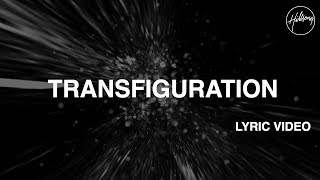 Transfiguration Lyric Video - Hillsong Worship (2015)
