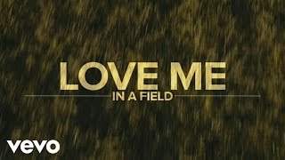 Luke Bryan - Love Me In A Field (2016)