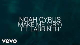 Noah Cyrus - Make Me feat. Labrinth (2016)