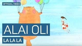 Alai Oli - La La La (2016)