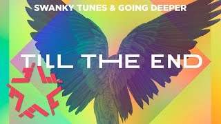 Swanky Tunes & Going Deeper - Till The End (2016)