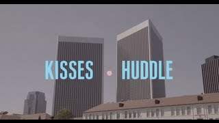 Kisses - Huddle (2013)