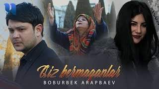 Boburbek Arapbaev - Qiz Bermaganlar (2020)