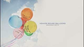 Granger Smith - Heaven Bound Balloons (2019)