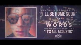 Famous Last Words - I'll Be Home Soon (2016)