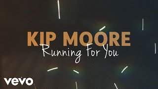 Kip Moore - Running For You (2015)