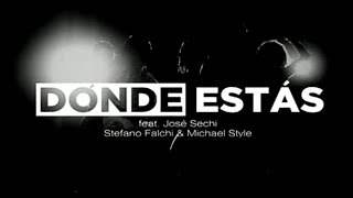 Stefano Falchi & Michael Style feat. José Sechi - Dónde Estás (2016)